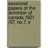 Sessional Papers of the Dominion of Canada 1921 (57, No.7, S