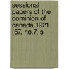 Sessional Papers of the Dominion of Canada 1921 (57, No.7, S door Canada. Parliament