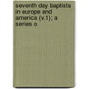 Seventh Day Baptists in Europe and America (V.1); A Series o by Albert N. Rogers