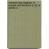 Seventh Day Baptists in Europe and America (V.2); A Series o by Albert N. Rogers