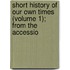 Short History of Our Own Times (Volume 1); From the Accessio