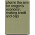 Shot in the Arm for Oregon's Economy; Making Credit and Capi