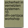 Sicherheit In Vernetzten Systemen. 10. Dfn-cert/pca Workshop door Dfn-cert Publications