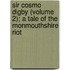 Sir Cosmo Digby (Volume 2); A Tale of the Monmouthshire Riot
