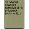 Sir Edward Seward's Narrative of His Shipwreck (Volume 2); A door William Ogilvie Porter
