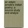 Sir Edwin Arnold's Indian Poetry; A Source Study and Analysi by Hesaraghatta Narashimha Sastri