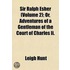 Sir Ralph Esher (Volume 2); Or, Adventures of a Gentleman of
