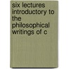Six Lectures Introductory to the Philosophical Writings of C door Thomas Woodhouse Levin