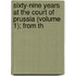 Sixty-Nine Years at the Court of Prussia (Volume 1); From th