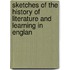 Sketches of the History of Literature and Learning in Englan