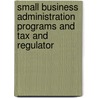 Small Business Administration Programs and Tax and Regulator door United States. Congress. Business