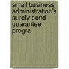 Small Business Administration's Surety Bond Guarantee Progra by States Congress House United States Congress House