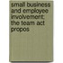 Small Business And Employee Involvement; The Team Act Propos
