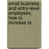 Small Business and Entry-Level Employees; How to Increase Ta door United States Congress Business