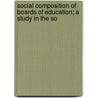 Social Composition of Boards of Education; A Study in the So door Counts