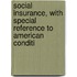 Social Insurance, with Special Reference to American Conditi