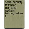 Social Security Taxes for Domestic Workers; Hearing Before t door United States. Finance