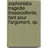 Sophonisba Tragedie Tresexcellente, Tant Pour L'Argument, Qu