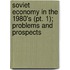 Soviet Economy In The 1980's (pt. 1); Problems And Prospects