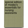 Special Edition Of Mosby's Essentials For Nursing Assistants door Sheila A. Sorrentino