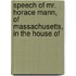 Speech of Mr. Horace Mann, of Massachusetts, in the House of