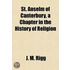 St. Anselm of Canterbury, a Chapter in the History of Religi