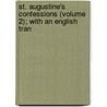 St. Augustine's Confessions (Volume 2); With an English Tran door Saint Augustine of Hippo