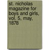 St. Nicholas Magazine for Boys and Girls, Vol. 5, May, 1878 door General Books