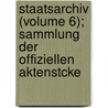 Staatsarchiv (Volume 6); Sammlung Der Offiziellen Aktenstcke by Institut FüR.A. Politik