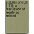 Stability of Truth (171); A Discussion of Reality as Related