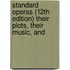 Standard Operas (12th Edition) Their Plots, Their Music, and