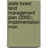 State Forest Land Management Plan (2005); Implementation Mon by Montana. Dept. Of Conservation