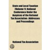 State and Local Taxation (Volume 1); National Conference Und by National Tax Association