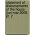 Statement Of Disbursements Of The House (jan-mar 2008, Pt. 2