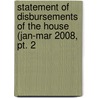 Statement Of Disbursements Of The House (jan-mar 2008, Pt. 2 by United States. House