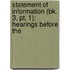 Statement Of Information (bk. 3, Pt. 1); Hearings Before The