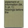 Statement Of Information (bk. 3, Pt. 1); Hearings Before The by United States. Judiciary