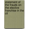 Statement of the Frauds on the Elective Franchise in the Cit door James B. Glentworth