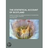 Statistical Account of Scotland (Volume 16); Drawn Up from t door Sir John Sinclair