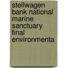 Stellwagen Bank National Marine Sanctuary Final Environmenta by United States. Office Of Division