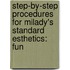 Step-By-Step Procedures For Milady's Standard Esthetics: Fun