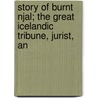 Story of Burnt Njal; The Great Icelandic Tribune, Jurist, an door General Books