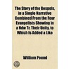 Story of the Gospels, in a Single Narrative Combined from th door William Pound
