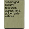 Submerged Cultural Resources Assessment; Golden Gate Nationa door Phd Phd Phd Phd Phd Phd Phd Phd Phd Delgado Executive James P