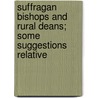 Suffragan Bishops and Rural Deans; Some Suggestions Relative door Thomas Brett