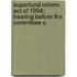 Superfund Reform Act of 1994; Hearing Before the Committee o