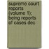 Supreme Court Reports (Volume 1); Being Reports of Cases Dec