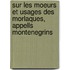 Sur Les Moeurs Et Usages Des Morlaques, Appells Montenegrins