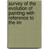 Survey of the Evolution of Painting with Reference to the Im
