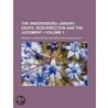 Swedenborg Library (Volume 1); Death, Resurrection and the J door Emanuel Swedenborg